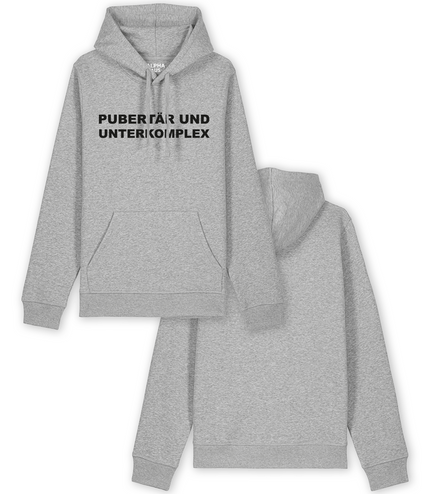 Hoodie "Pupertär und Unterkomplex"