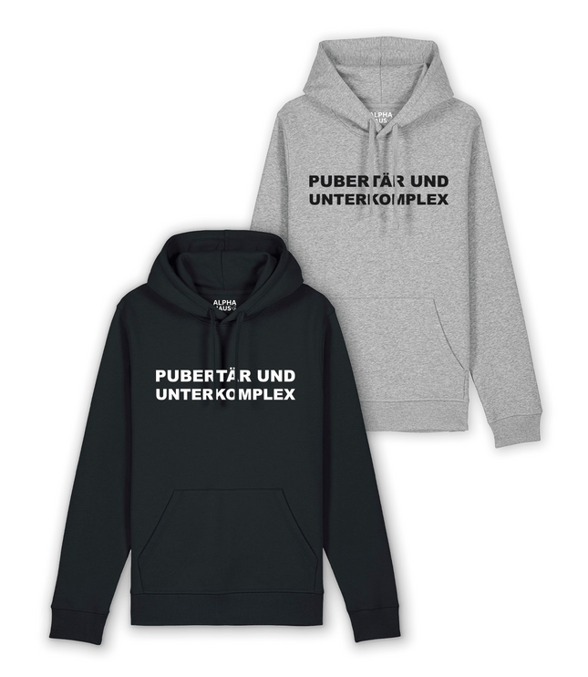 Hoodie "Pupertär und Unterkomplex"